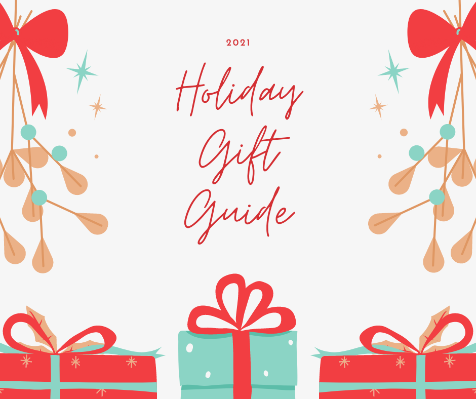 2021 Holiday Gift Guide!