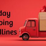 2025 Holiday Shipping Deadlines