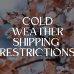 Cold Weather Shipping Restrictions