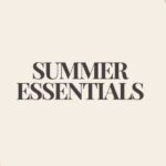 Summer Essentials