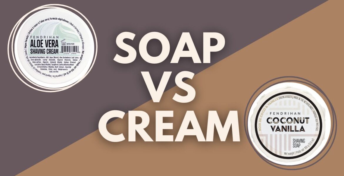 Shaving Soap vs Shaving Cream