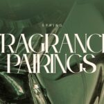 Spring Fragrance Pairings Spring Fragrance Pairings