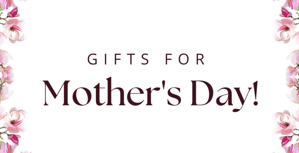 Gifts for Mom